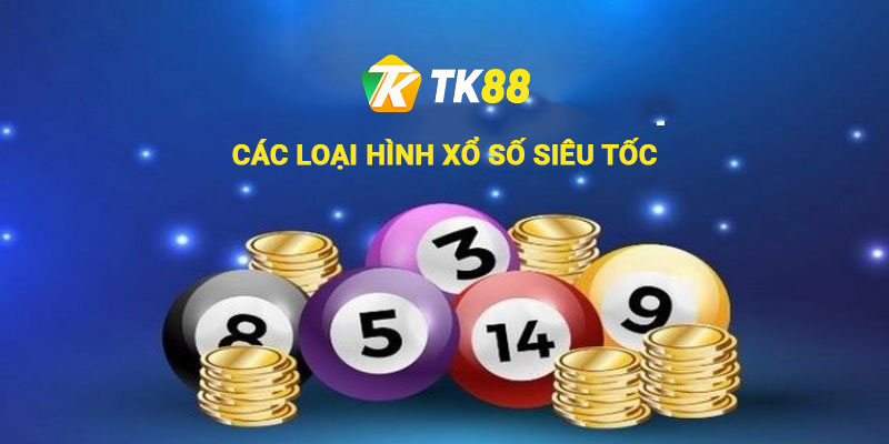 Xổ Số Siêu Tốc - 3 Loại Hình Cá Cược Được Yêu Thích Nhất 3 Các loại hình xổ số siêu tốc