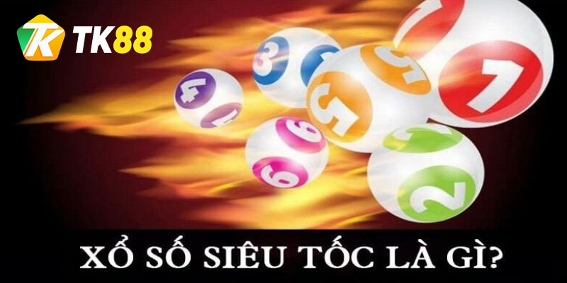 Xổ Số Siêu Tốc - 3 Loại Hình Cá Cược Được Yêu Thích Nhất 1 Giới thiệu tổng quan Xổ số siêu tốc