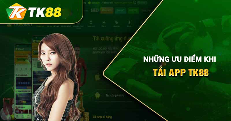 TK88 Techosiris ⭐️ Trang Chủ Nhà Cái TK88.COM Thể Thao, Xổ Số T10/2026 39 Những ưu điểm khi tải app Tk88 về điện thoại